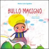 Bullo macigno - M. Luisa Sgobba - Libro Progedit 2014, Briciole | Libraccio.it