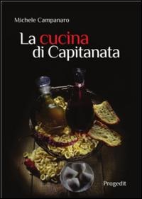 La cucina di Capitanata - Michele Campanaro - Libro Progedit 2014, Lunari | Libraccio.it