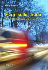 Sicuri sulla strada. Storia e norme per la prevenzione