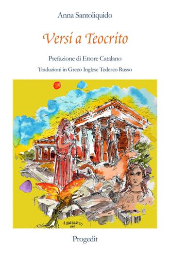 Versi a Teocrito. Ediz. multilingue - Anna Santoliquido - Libro Progedit 2015, Marsia | Libraccio.it
