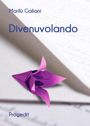 Divenuvolando - Marilù Galiani - Libro Progedit 2016, Romanzi e racconti | Libraccio.it