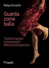 Guarda come balla. Trasformazioni e innovazioni della pizzica-pizzica