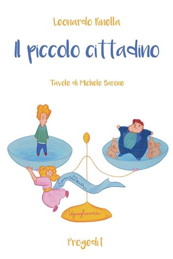 Il piccolo cittadino - Leonardo Rinella - Libro Progedit 2016, Briciole | Libraccio.it