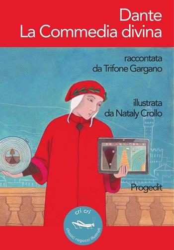 Dante. La Commedia divina - Trifone Gargano - Libro Progedit 2017, Cri cri classici ragazzi illustrati | Libraccio.it