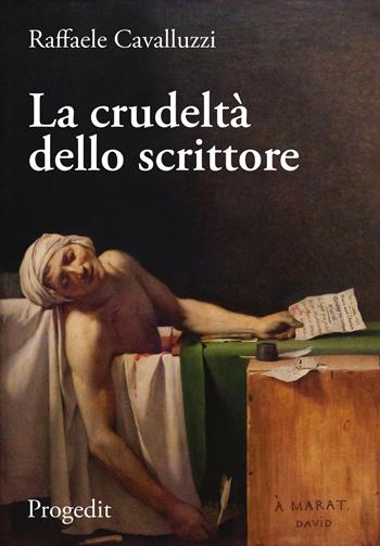 La crudeltà dello scrittore - Raffaele Cavalluzzi - Libro Progedit 2017, Letterature | Libraccio.it