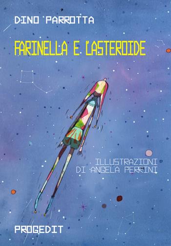 Farinella e l'asteroide. Ediz. italiana e inglese - Dino Parrotta - Libro Progedit 2019, Briciole | Libraccio.it