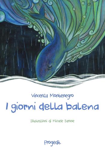 I giorni della balena - Vincenza Montenegro - Libro Progedit 2019, Briciole | Libraccio.it