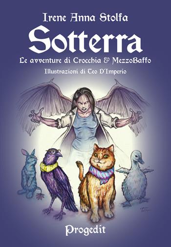 Sotterra. Le avventure di Crocchia & MezzoBaffo - Irene Anna Stolfa - Libro Progedit 2019, Briciole | Libraccio.it