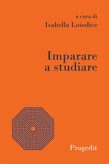 Imparare a studiare  - Libro Progedit 2019, Pedagogie | Libraccio.it
