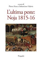 L' ultima peste: Noja 1815-16. Atti del Convegno di studi (Noicàttaro 28-29 ottobre 2016)