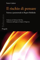 Il rischio di pensare. Scienza e paranormale in Rupert Sheldrake