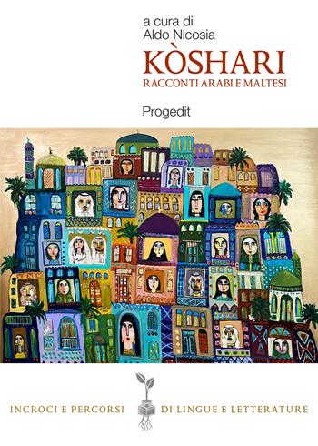 Kòshari. Racconti arabi e maltesi  - Libro Progedit 2021, Incroci e percorsi di lingue e letterature | Libraccio.it