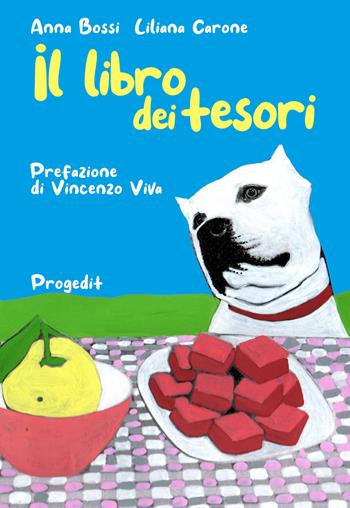 Il libro dei tesori - Anna Bossi, Liliana Carone - Libro Progedit 2022, Briciole | Libraccio.it