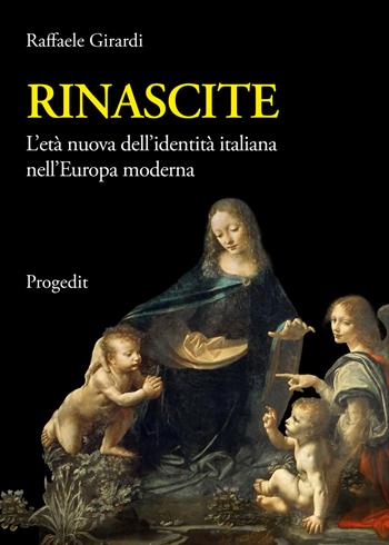 Rinascite. L'età nuova dell'identità italiana nell'Europa moderna - Raffaele Girardi - Libro Progedit 2022, Letterature | Libraccio.it