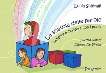 La scatola delle parole. Leggere e scrivere con i poeti - Lucia Schiralli - Libro Progedit 2022, Briciole | Libraccio.it
