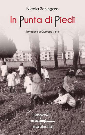 In punta di piedi - Nicola Schingaro - Libro Progedit 2022, Marginalia | Libraccio.it