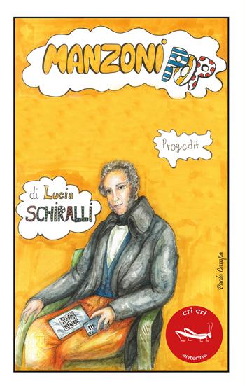 Manzoni pop - Lucia Schiralli - Libro Progedit 2023, Cri cri classici ragazzi illustrati | Libraccio.it