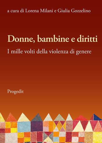 Donne, bambine e diritti. I mille volti della violenza di genere  - Libro Progedit 2023, Educazione, Società e Pedagogia Militante/Education, Society and Militant Pedagogy | Libraccio.it