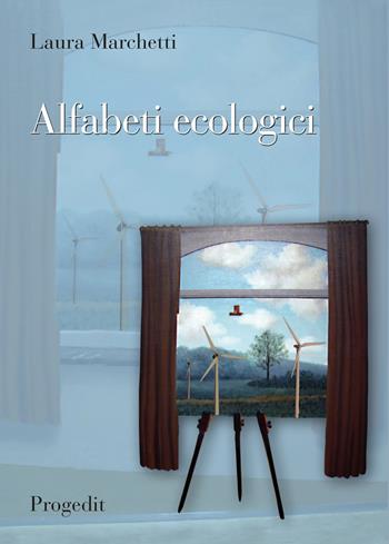 Alfabeti ecologici. Educazione ambientale e didattica del paesaggio - Laura Marchetti - Libro Progedit 2023, Pedagogie | Libraccio.it