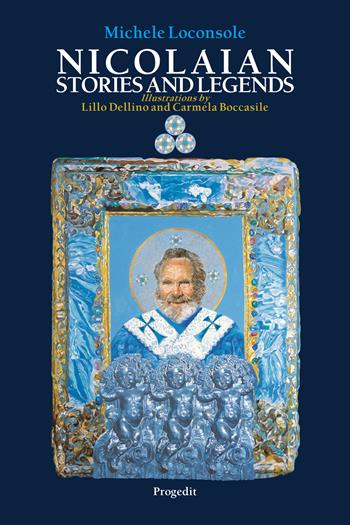 Nicolaian stories and legends-Storie e leggende nicolaiane. Ediz. bilingue - Michele Loconsole - Libro Progedit 2023, Sacra | Libraccio.it