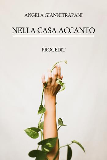 Nella casa accanto - Angela Giannitrapani - Libro Progedit 2023, Romanzi e racconti | Libraccio.it