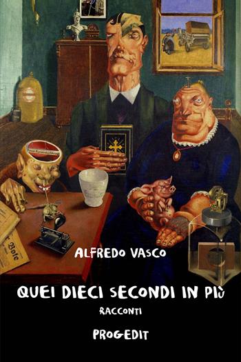 Quei dieci secondi in più - Alfredo Vasco - Libro Progedit 2023, Romanzi e racconti | Libraccio.it