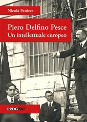 Piero Delfino Pesce. Un intellettuale europeo