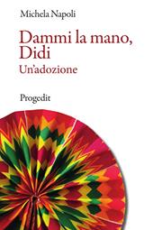 Dammi la mano, Didi. Un'adozione