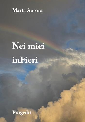 Nei miei inFieri - Marta Aurora - Libro Progedit 2024, Marsia | Libraccio.it