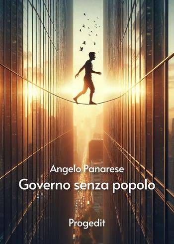Governo senza popolo - Angelo Panarese - Libro Progedit 2024, Reti | Libraccio.it