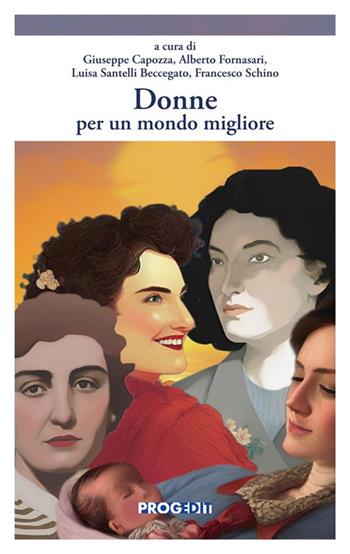 Donne per un mondo migliore  - Libro Progedit 2024, Scienze sociali. Teorie e ricerche | Libraccio.it