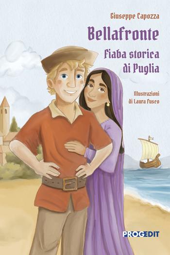 Bellafronte. Fiaba storica di Puglia - Giuseppe Capozza - Libro Progedit 2026, Briciole | Libraccio.it