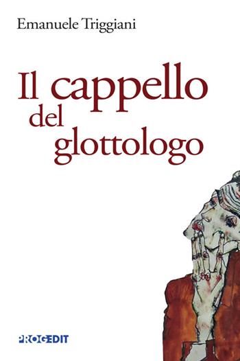 Il cappello del glottologo - Emanuele Triggiani - Libro Progedit 2025, Indizi | Libraccio.it