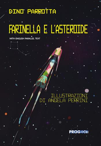 Farinella e l'asteroide. Ediz. italiana e inglese - Dino Parrotta - Libro Progedit 2024, Briciole | Libraccio.it