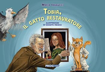Tobia, il gatto restauratore - Maria Iannucci - Libro Progedit 2025 | Libraccio.it