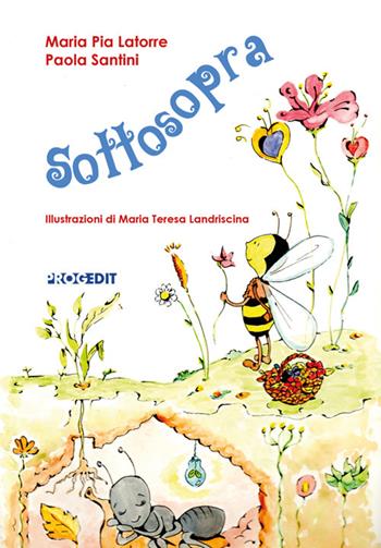 Sottosopra. Ediz. illustrata. Con QR code - Paola Santini, Maria Pia Latorre - Libro Progedit 2025, Briciole | Libraccio.it
