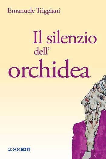 Il silenzio dell'orchidea - Emanuele Triggiani - Libro Progedit 2026, Indizi | Libraccio.it