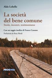 La società del bene comune. Storie, incontri, testimonianze