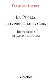 La Puglia, le imposte, le evasioni. Breve storia di cattive abitudini