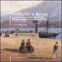 Pellizzari e Benzo. Il sentimento tra naturalismo del paesaggio e ritratti pittorici. Catalogo della mostra (Cassine, 12 settembre-11 ottobre 2009). Ediz. illustrata  - Libro Impressioni Grafiche 2009, Storia arte territorio | Libraccio.it