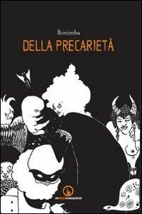 Della precarietà - Bonimba - Libro Impressioni Grafiche 2013, Narrativa | Libraccio.it