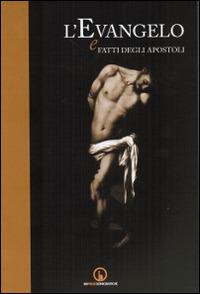 L' evangelo e fatti degli apostoli  - Libro Impressioni Grafiche 2014, Attraverso | Libraccio.it