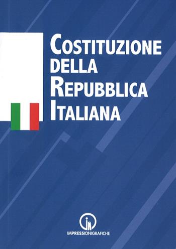 La Costituzione della Repubblica italiana  - Libro Impressioni Grafiche 2016, Attraverso | Libraccio.it