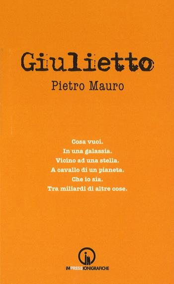 Giulietto - Pietro Mauro - Libro Impressioni Grafiche 2017, Attraverso | Libraccio.it