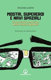 Mostri, supereroi e navi spaziali. Inventario emotivo delle storie globali