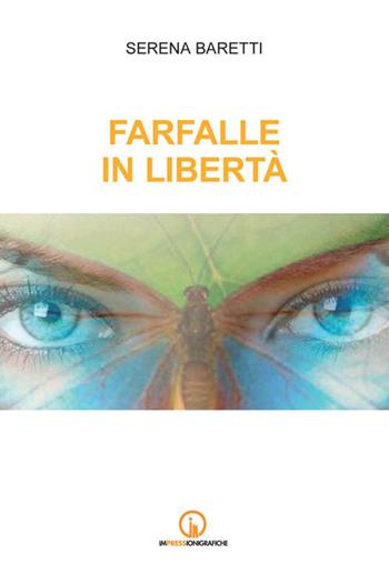 Farfalle in libertà - Serena Baretti - Libro Impressioni Grafiche 2020, ArteinCarta | Libraccio.it