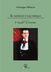 Il sangue e gli ideali. Cronaca degli eventi che infiammarono Savona tra il 1919 ed il 1924. Vol. 2: «rossi» al potere, I.