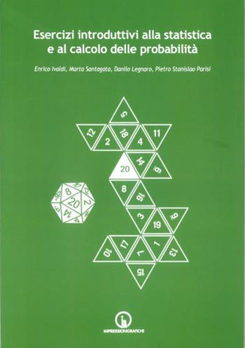 Esercizi introduttivi alla statistica e al calcolo delle probabilità - Enrico Ivaldi, Marta Santagata, Danilo Legnaro - Libro Impressioni Grafiche 2022, Percorsi di scienze economiche e sociali | Libraccio.it