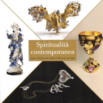 Spiritualità contemporanea. Arte e oreficeria nelle collezioni private  - Libro Impressioni Grafiche 2023, ArteinCarta | Libraccio.it