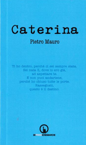 Caterina - Pietro Mauro - Libro Impressioni Grafiche 2024, Attraverso | Libraccio.it